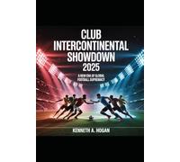 Club Intercontinental Showdown 2025: A New Era of Global football Supremacy