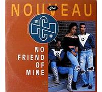 Club Nouveau - No Friend Of Mine