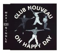 Club Nouveau - Oh Happy Day