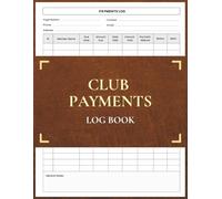 Club Payments Log Book: Membership Fee & Dues Payment Tracker for Clubs and Associations