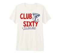 Club Sixty A Tini bit Older Funny 60th Birthday Women Men Camiseta Premium
