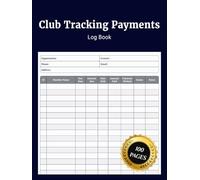 Club Tracking Payments Log Book: Simple Journal to Record Membership Fees Payments and Dues with Member Details for Clubs Teams and Associations