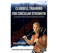 Clubbell Training For Circular Strength: An Ancient Tool for the Modern Athlete