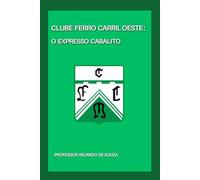 Clube Ferro Carril Oeste: O Expresso Cabalito