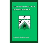 Clube Ferro Carril Oeste: O Expresso Cabalito
