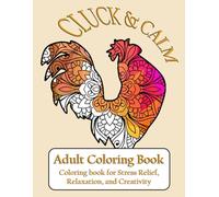 Cluck & Calm: Chicken and Rooster Mandala Coloring Book for Stress Relief | 8.5 X 11inches | 50+ coloring pages… for vacation, holiday, free times, and fun.