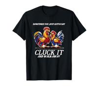 Cluck It And Walk Away Humor divertido Camiseta