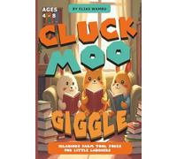 CLUCK MOO GIGGLE: Hilarious farm tool jokes for little laughers | Farm Tool Jokes for Kids Ages 4-8 - A Laugh-Out-Loud Joke Book Full of Silly Tools, ... Barnyard Fun most suitable to young readers.