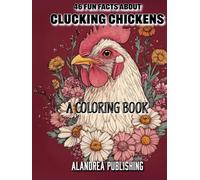 Clucking Chickens: A Country Living Coloring Book: Relax and Unwind with Intricate Designs and Fascinating Facts About Chickens