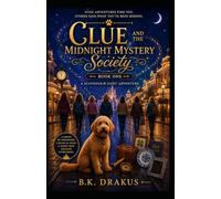 Clue and the Midnight Mystery Society: Book One: The Midnight Maze