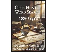 Clue Hunter Word Search: Detective-Themed Word Search Puzzles for Adults | 55 Mystery Challenges to Sharpen Your Mind and Uncover Hidden Secrets