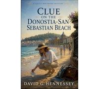 Clue on the Donostia-San Sabastian Beach: 70 (Grace Whitmore Mystery)