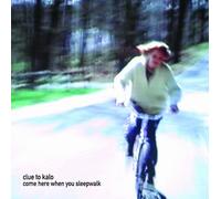 Clue to Kalo - Come Here When You Sleepwalk [Vinilo]