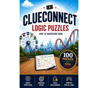ClueConnect Logic Puzzles - Ride to Adventure Park: 100 Story-Based Logic Grid Puzzles | Easy, Medium & Hard Brain Teasers | Solve Mini Mysteries with Logic & Deduction
