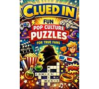 “Clued In Fun Pop Culture Puzzles for True Fans”: “Test Your Knowledge and Solve Entertaining Puzzles from Movies, TV, Music & More!”