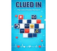 Clued In: Pop Culture Puzzles That Get It: 60 Crosswords Celebrating Movies, Music, TV & Internet Culture