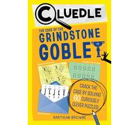 Cluedle: 5 (Case of the Grindstone Goblet, 5)