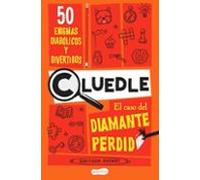Cluedle: El Caso Del Diamante Perdido: 50 Enigmas Diabólicos Y Divertidos (Libro 1)