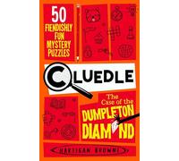 Cluedle - The Case of the Dumpleton Diamond: 50 Fiendishly Fun Mystery Puzzles for the Whole Family - Number 1 Bestseller (Cluedle, 1)