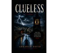 CLUELESS: A Literary Crime Novel of Ashford Hollow - Where the Dead Stay Buried Only If the Town Agrees