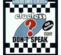 Clueless - Don't Speak