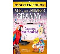 Cluelessly overbooked - AGE is just a NUMBER #3: A cozy crime murder mystery (AGE is just a NUMBER - Granny on the case)