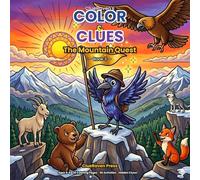 ClueRaven's Color & Clues: The Mountain Quest: A Mountain Adventure Coloring and Activity Book for Kids Ages 5-8 with Hidden Pictures, Puzzles, Mazes, ... and Secret Clues to Find on Every Page