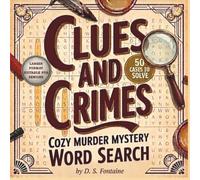 Clues and Crimes | Cozy Murder Mystery Word Search: 50 Cases to solve, Volume 1 (larger format puzzles suitable for seniors) (Clues & Crimes Murder Mystery Word Search Series)