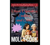 Clues, Cupcakes, Cookies, and Crime: Cedarville Cozy Mystery Books 1 - 6 (Bakery and Crime: Cedarville Cozy Mysteries)