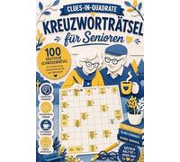 Clues-in-Quadrate Kreuzworträtsel für Senioren: 100 Deutsche Schwedenrätsel für Entspannung, Gedächtnistraining und Rätselspaß