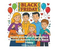Clumsy at Black Friday: Scene Divertenti di Famiglia e Animali Durante il Mega Black Friday (Edizione italiana) (Clumsy Moments Coloring Series)