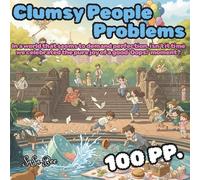 Clumsy People Problems: In a world that seems to demand perfection, isn't it time we celebrated the pure joy of a good 'Oops!' moment? | A Hilariously Relatable Coloring Adventure
