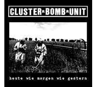 Cluster Bomb Unit - Heute Wie Morgen Wie Gestern [Vinilo]