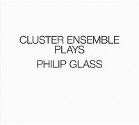 Philip Glass Cluster Ensemble Plays Philip Glass (CD) Box Set