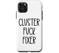 Cluster Fuck Fixer of Everything Coworkers Chaos Coordinator Carcasa para iPhone 11 Pro MAX