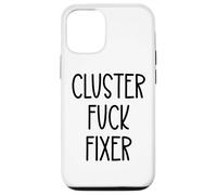 Cluster Fuck Fixer of Everything Coworkers Chaos Coordinator Carcasa para iPhone 12/12 Pro