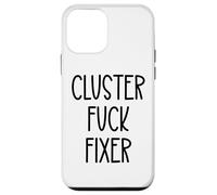 Cluster Fuck Fixer of Everything Coworkers Chaos Coordinator Carcasa para iPhone 12 Mini