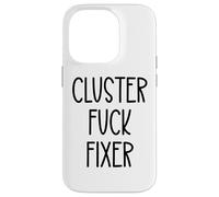 Cluster Fuck Fixer of Everything Coworkers Chaos Coordinator Carcasa para iPhone 14 Pro
