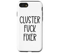 Cluster Fuck Fixer of Everything Coworkers Chaos Coordinator Carcasa para iPhone SE (2020) / 7/8
