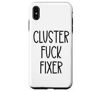 Cluster Fuck Fixer of Everything Coworkers Chaos Coordinator Carcasa para iPhone XS MAX