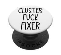 Cluster Fuck Fixer of Everything Coworkers Chaos Coordinator PopSockets PopGrip Adhesivo