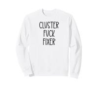 Cluster Fuck Fixer of Everything Coworkers Chaos Coordinator Sudadera