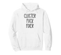 Cluster Fuck Fixer of Everything Coworkers Chaos Coordinator Sudadera con Capucha