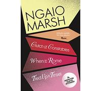 Clutch of Constables / When in Rome / Tied Up In Tinsel: Book 9 (The Ngaio Marsh Collection)