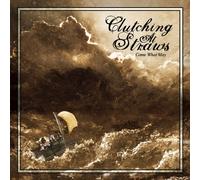 Clutching At Straws - Come What May