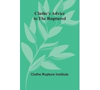 Cluthe’S Advice To The Ruptured
