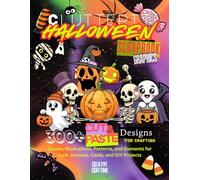 Clutterit Halloween Scrapbook Graphics: 300+ Cut & Paste Designs for Crafting: Spooky Illustrations, Patterns, and Elements for Junk Journals, Cards, and DIY Projects