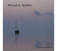 Clyde Walker - Wind & Water