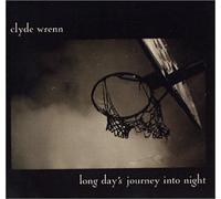 Clyde Wrenn - Long Day's Journey Into Night (US Import)