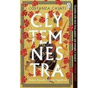 Clytemnestra – La fascinante reinterpretación de la mayor heroína de la mitología griega